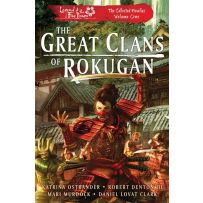 Legend Of The Five Rings: The Great Clans of Rokugan: The Collected Novellas Vol 1