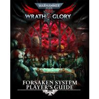 Warhammer 40000 Roleplay RPG: Wrath And Glory Forsaken System Players Guide