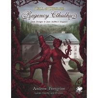 Call Of Cthulhu RPG: Regency Cthulhu: Dark Designs In Jane Austen's England