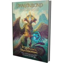 DAO27100 Dungeons And Dragons RPG: Dragonbond: Endless Sagas Itza's Guide To Dragonbonding published by Draco Studios