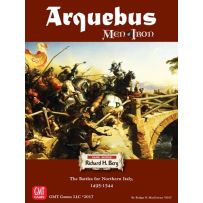 Men Of Iron Volume 4: Arquebus: The Battles For Northern Italy 1495 - 1544
