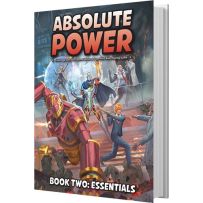 Absolute Power RPG Book Two: Essentials