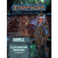 Starfinder RPG: Drift Hackers Chapter 2: Clockwork Demons
