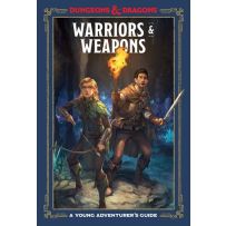 Dungeons And Dragons RPG: A Young Adventurer's Guide: Warriors And Weapons